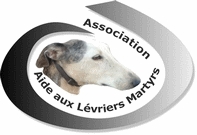 ASSOCIATION AIDE AUX LÉVRIERS MARTYRS ASSOCIATION DE PROTECTION ANIMALE LOI 1901